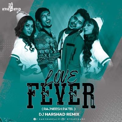 Love Fever (Rajneesh Patel) - DJ Harshad Remix
